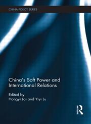 China's Soft Power and International Relations 1st Edition,0415731356,9780415731355
