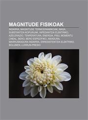 Magnitude fisikoak Indarra, Magnitude termodinamikoak, Masa, Substantzia kopuruak, Inpedantzia elektriko, Azelerazio, Tenperatura, Energia,1233046284,9781233046287
