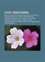 Foot orienteers Martin Johansson, Simone Niggli-Luder, Ida Bobach, Thierry Gueorgiou, Sinikka Kukkonen, Anne Margrethe Hausken, Ruth Humbel,1155886135,9781155886138