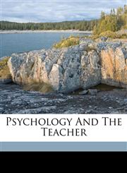 Psychology and the teacher,1172192847,9781172192847