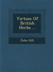Virtues Of British Herbs ...,1288137370,9781288137374