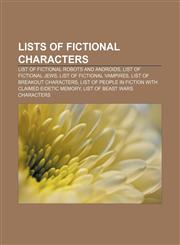 Lists of fictional characters List of fictional robots and androids, List of fictional Jews, List of fictional vampires,1156778727,9781156778722
