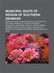 Municipal seats of Region of Southern Denmark Esbjerg, Odense, Odense University, University of Southern Denmark, St. Canute's Cathedral,1156741734,9781156741733