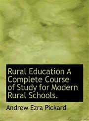 Rural Education A Complete Course of Study for Modern Rural Schools.,1140144871,9781140144878
