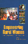 Empowering Rural Women Issues, Opportunities and Approaches 1st Edition,8189110020,9788189110024