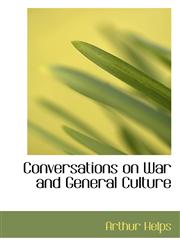 Conversations on War and General Culture,1110125534,9781110125531
