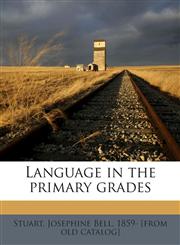 Language in the primary grades,1175584452,9781175584458