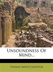 Unsoundness Of Mind...,1278574670,9781278574677