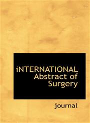iNTERNATIONAL Abstract of Surgery,1117791017,9781117791012