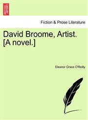 David Broome, Artist. [A novel.],1240899459,9781240899456