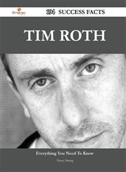 Tim Roth 194 Success Facts - Everything You Need to Know about Tim Roth,1488547270,9781488547270