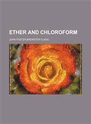 Ether and Chloroform,1151490156,9781151490155