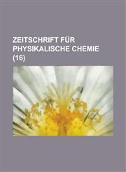 Zeitschrift Fur Physikalische Chemie (16 ),1234519399,9781234519391