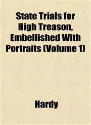 State Trials for High Treason, Embellished With Portraits (Volume 1),1151824267,9781151824264