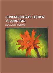 Congressional edition Volume 6569,1236758587,9781236758583
