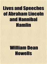 Lives and Speeches of Abraham Lincoln and Hannibal Hamlin,1152552961,9781152552968