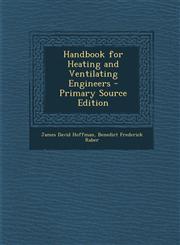 Handbook for Heating and Ventilating Engineers,128950766X,9781289507664