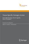 Tissue-Specific Estrogen Action Novel Mechanisms, Novel Ligands, Novel Therapies 1st Edition,3540495479,9783540495475