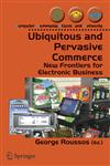 Ubiquitous and Pervasive Commerce New Frontiers for Electronic Business,1846280354,9781846280351