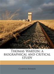 Thomas Warton; a biographical and critical study,1177050153,9781177050159