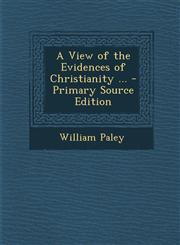 View of the Evidences of Christianity ...,1287467520,9781287467526