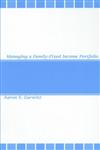 Managing a Family-Fixed Income Portfolio 1st Edition,1883249716,9781883249717