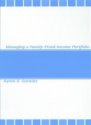 Managing a Family-Fixed Income Portfolio 1st Edition,1883249716,9781883249717