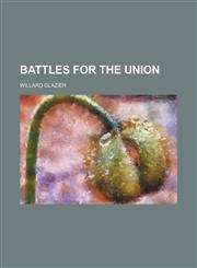 Battles for the Union,1151108928,9781151108920