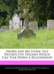Sword and No Stone Self Destructive Diseases Which Can Tear Down A Relationship,1242296611,9781242296611