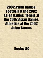 2002 Asian Games Football at the 2002 Asian Games,1156230233,9781156230237