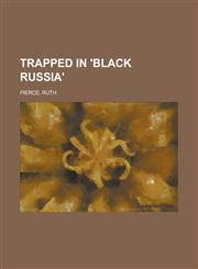 Trapped in 'Black Russia',1153786788,9781153786782
