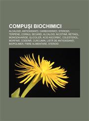 Compuși biochimici Alcaloizi, Antioxidanți, Carbohidrați, Steroizi, Terpene, Cornul secarei, Alcaloid, Nicotină, Retinol, Monozaharide,1232353221,9781232353225
