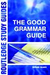 The Good Grammar Guide,0415312264,9780415312264