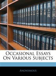 Occasional Essays On Various Subjects,1145511597,9781145511590