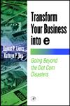 Transform Your Business into E Going Beyond the Dot Com Disasters,0124499821,9780124499829