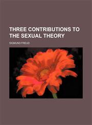 Three contributions to the sexual theory,1151337552,9781151337559