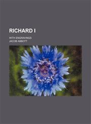 Richard I; With engravings,1458966348,9781458966346