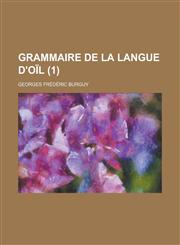 Grammaire de La Langue D'Oil (1),1153449730,9781153449731