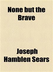 None But the Brave,1154798380,9781154798388