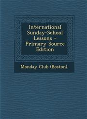 International Sunday-School Lessons - Primary Source Edition,1293323179,9781293323175