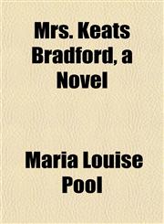 Mrs. Keats Bradford, a Novel,1152151835,9781152151833