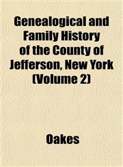 Genealogical and Family History of the County of Jefferson, New York (Volume 2),1153379929,9781153379922