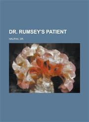 Dr. Rumsey's Patient,1236716418,9781236716415