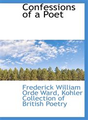 Confessions of a Poet,1115649221,9781115649223
