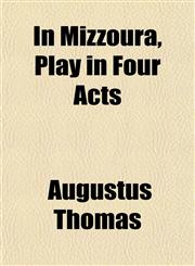 In Mizzoura, Play in Four Acts,1152839578,9781152839571
