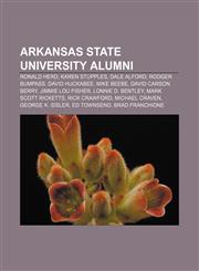 Arkansas State University alumni Ronald Herd, Karen Stupples, Dale Alford, Rodger Bumpass, David Huckabee, Mike Beebe, David Carson Berry,1157466966,9781157466963