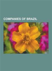 Companies of Brazil Conectiva, Rede Globo, Sistema Brasileiro de Televisao, Vale, List of Companies of Brazil, Companhia Siderurgica Nacio,1230642862,9781230642864