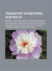Transport in Western Australia Airlines of Western Australia, Airports in Western Australia, Public transport in Western Australia,1157278663,9781157278665