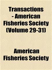 Transactions - American Fisheries Society (Volume 29-31),1153185318,9781153185318