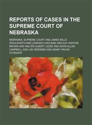 Reports of Cases in the Supreme Court of Nebraska (Volume 13),1234997436,9781234997434